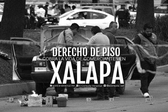 Xalapa: entre asesinatos de comerciantes y cobro de piso